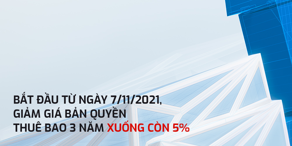Bắt đầu từ ngày 7/11/2021, giảm giá bản quyền thuê bao 3 năm xuống còn 5%