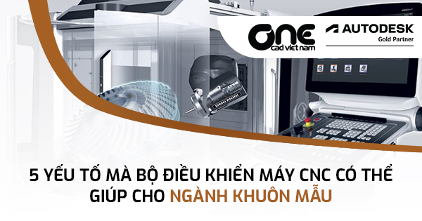 5 yếu tố mà bộ điều khiển máy CNC có thể giúp cho ngành Khuôn mẫu