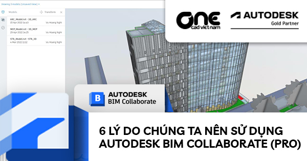 6 Lý do chúng ta nên sử dụng Autodesk BIM Collaborate (Pro)