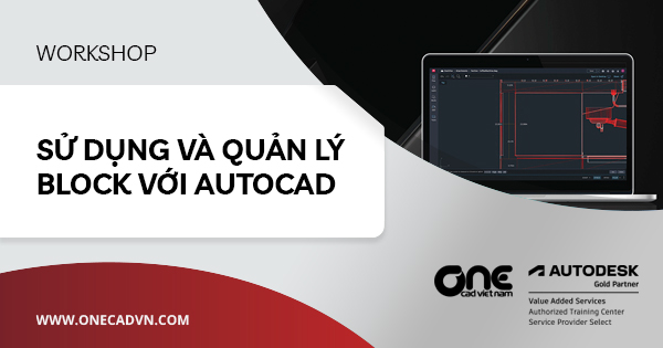 Workshop "Sử dụng và quản lý Block với AutoCAD"