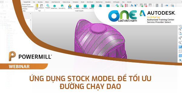 Webinar "Ứng dụng Stock Model để tối ưu đường chạy dao"