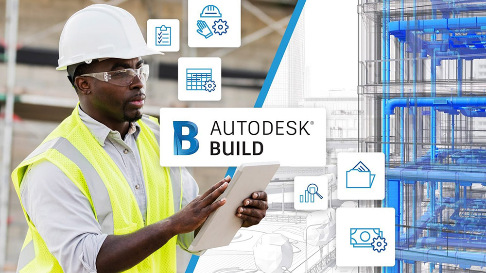 Autodesk Build - Lựa chọn của các nhóm xây dựng hàng đầu 