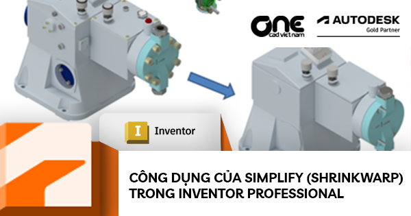Công Dụng của Simplify (Shrinkwarp) Trong Inventor Professional