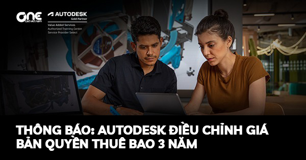Autodesk thông báo điều chỉnh giá áp dụng của thuê bao bản quyền 3 năm