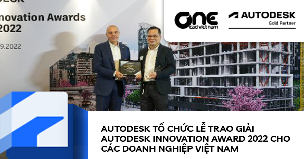 Autodesk tổ chức lễ trao giải Autodesk Innovation Award 2022 cho các doanh nghiệp Việt Nam