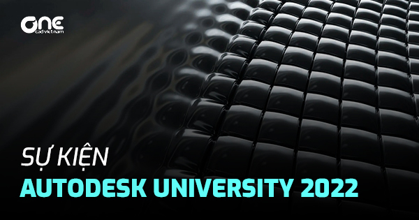 Sự kiện Autodesk University 2022