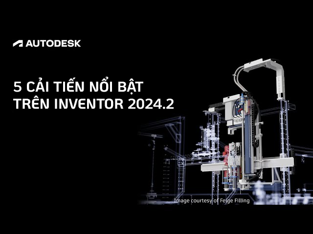 5 cải tiến nổi bật trên Inventor 2024.2