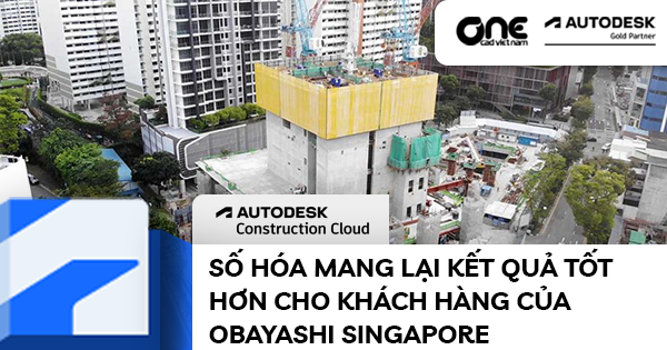 Số hóa mang lại kết quả tốt hơn cho khách hàng của Obayashi Singapore