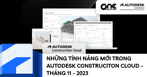 Những tính năng mới trong Autodesk Construciton Cloud - Tháng 11 - 2023