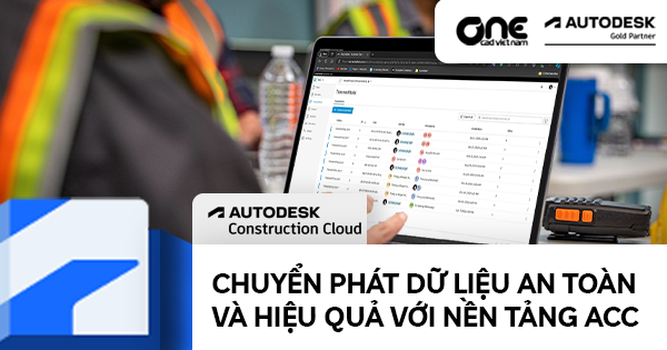 Chuyển phát dữ liệu an toàn và hiệu quả với nền tảng Autodesk Construction Cloud