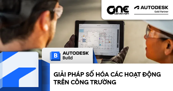 Giải pháp số hóa các hoạt động trên công trường