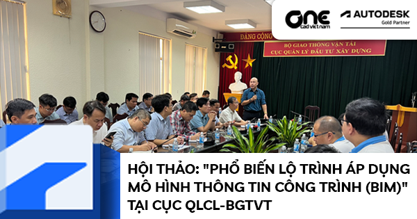 Hội thảo: "Phổ biến lộ trình áp dụng mô hình thông tin công trình (BIM) tại Cục QLCL-BGTVT"
