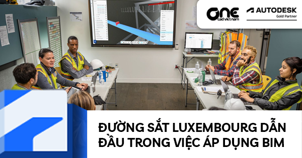 Đường sắt Luxembourg dẫn đầu trong việc áp dụng BIM