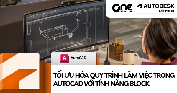 Tối Ưu Hóa Quy Trình Làm Việc trong AutoCAD Với Tính Năng Block