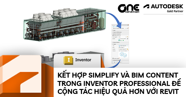 Kết hợp Simplify và Bim Content trong Inventor Professional để cộng tác hiệu quả hơn với Revit