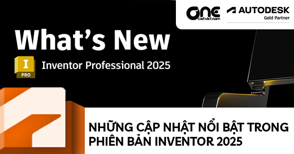 Những cập nhật nổi bật trong phiên bản Inventor 2025