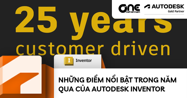 Những Điểm Nổi Bật Trong Năm Qua Của Autodesk Inventor