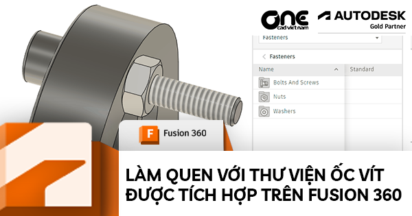 Làm Quen Với Thư Viện Ốc Vít Được Tích Hợp Trên Fusion 360