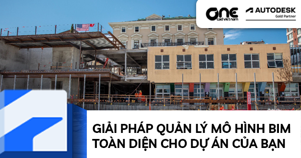 Giải pháp quản lý mô hình BIM toàn diện cho dự án của bạn