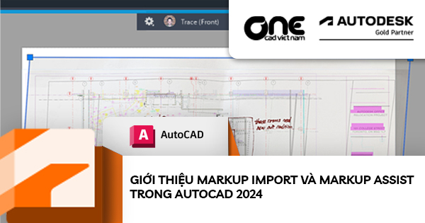 Giới thiệu Markup Import và Markup Assist trong AutoCAD 2024
