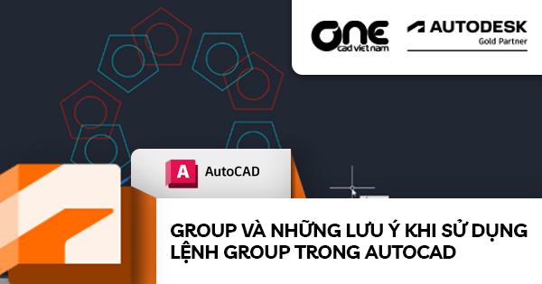 Group và những lưu ý khi sử dụng lệnh Group trong AutoCAD 