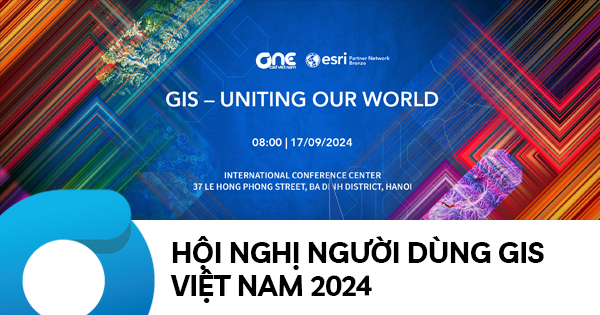 Hội nghị người dùng GIS Việt Nam 2024