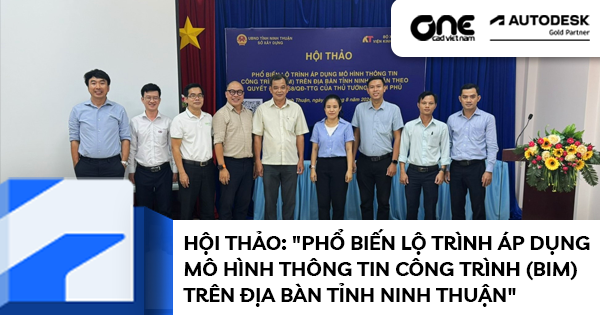 Hội thảo: "Phổ biến lộ trình áp dụng mô hình thông tin công trình (BIM) trên địa bàn tỉnh Ninh Thuận"