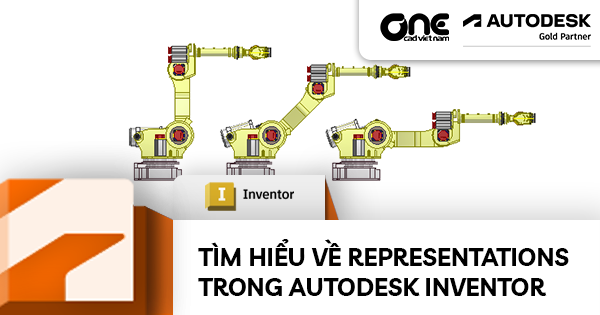 Tìm Hiểu Về Representations Trong Autodesk Inventor