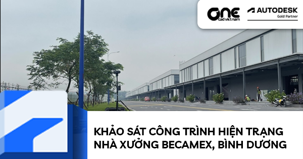 Khảo sát công trình hiện trạng nhà xưởng Becamex, Bình Dương