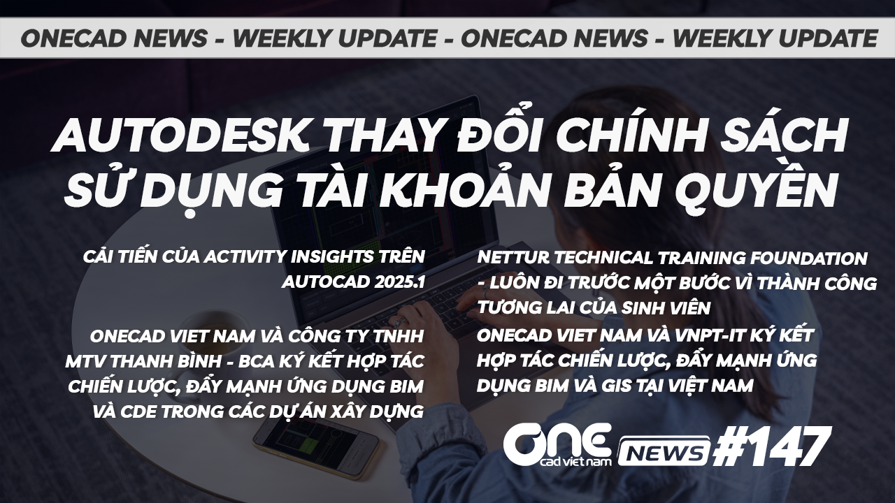 Autodesk thay đổi chính sách sử dụng tài khoản bản quyền - OneCAD News #147