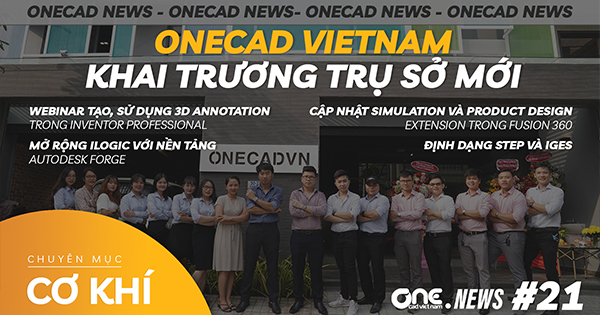 OneCAD khai trương trụ sở mới - Mở rộng iLogic cho KH với Autodesk Forge - OneCAD News 21