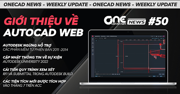 Giới thiệu về AutoCAD Web - Cập nhật về Autodesk University 2022 - OneCAD News #50