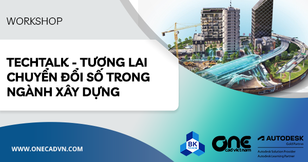 TECHtalk- Tương lai chuyển đổi số trong ngành xây dựng