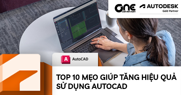 Top 10 Mẹo Giúp Tăng Hiệu Quả Sử Dụng AutoCAD