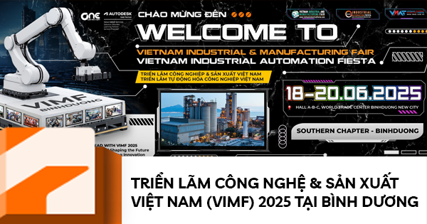 Triển lãm Công Nghệ & Sản Xuất Việt Nam (VIMF) 2025 tại Bình Dương