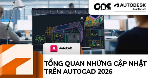 Tổng Quan Những Cập Nhật Trên AutoCAD 2026