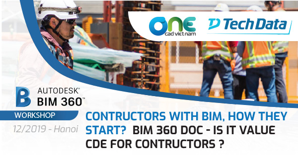 Workshop "Nhà thầu và BIM, họ đã bắt đầu như thế nào? Lợi ích của CDE - BIM 360 Docs đối với nhà thầu" (Hanoi)