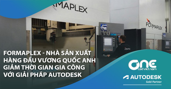 Formaplex - Nhà sản xuất hàng đầu Vương quốc Anh giảm thời gian gia công với giải pháp Autodesk