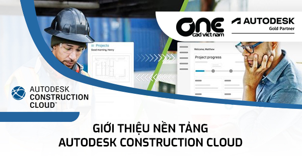 Giới thiệu nền tảng Autodesk Construction Cloud (ACC)