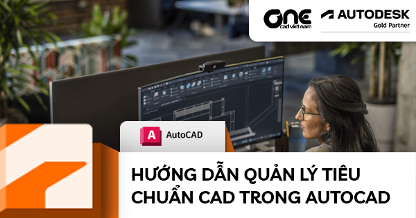 Hướng dẫn quản lý tiêu chuẩn CAD trong AutoCAD
