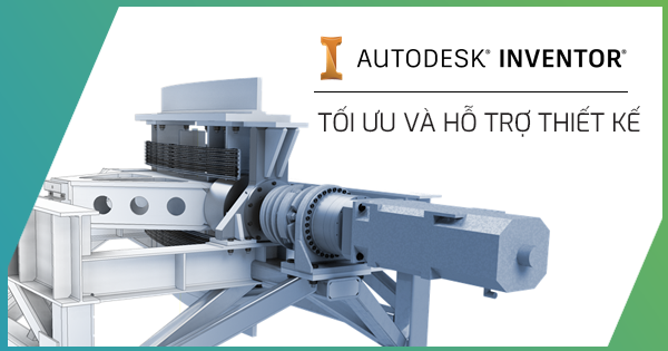 Inventor Professional - Công cụ tối ưu và hỗ trợ thiết kế