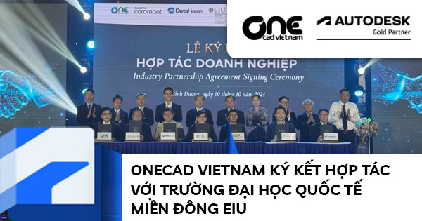 OneCAD Vietnam Ký Kết Hợp Tác Với Trường Đại học Quốc tế Miền Đông EIU