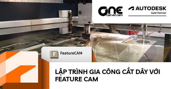 Lập trình gia công Cắt dây với FeatureCAM