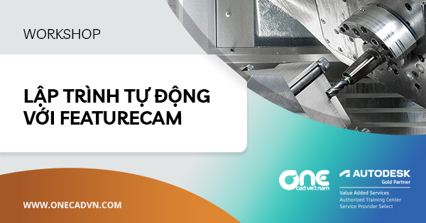 Workshop "Lập trình tự động với FeatureCAM"