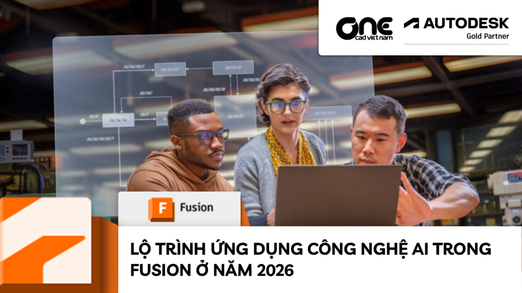 Lộ trình ứng dụng công nghệ AI trong Fusion ở năm 2026