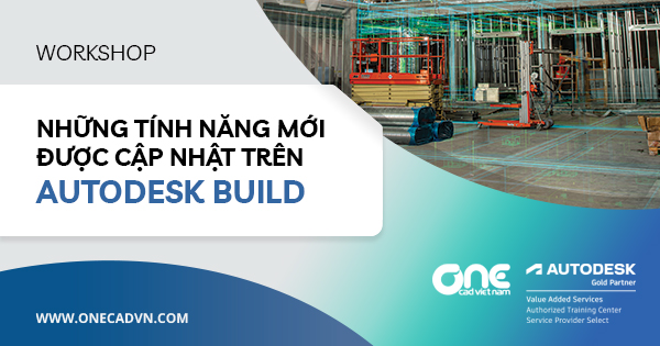 Workshop "Những tính năng mới được cập nhật trên Autodesk Build"