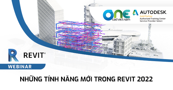 Webinar "Những tính năng mới trong Revit 2022"