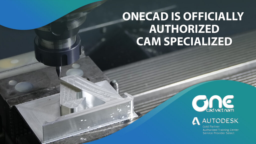 OneCAD is officially authorized CAM specialized