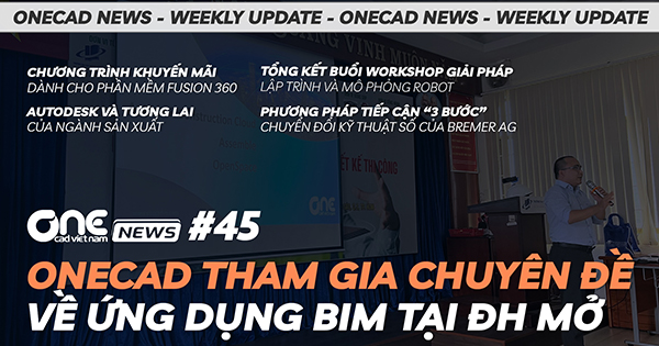 OneCAD tham gia chuyên đề về ứng dụng BIM tại Đại học Mở - OneCAD News #45