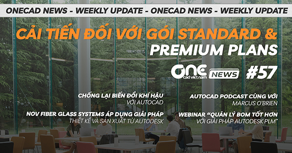 Cải tiến đối với gói Standard & Premium Plans sẽ công bố tại Autodesk University - OneCAD News #57